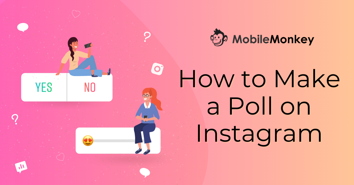 How to Make a Poll on Instagram Stories in 7 Easy Steps + Instagram Poll  Ideas - MobileMonkey